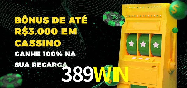 389WIN melhor bônus de depósito